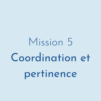 Mission 5 : qualité et pertinence