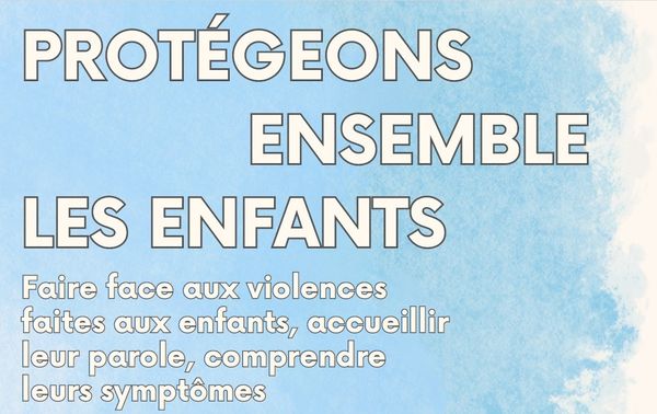 Journée interprofessionnelle sur la protection des enfants victimes de violences